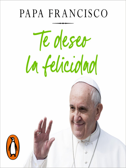 Title details for Te deseo la felicidad by Papa Francisco - Available